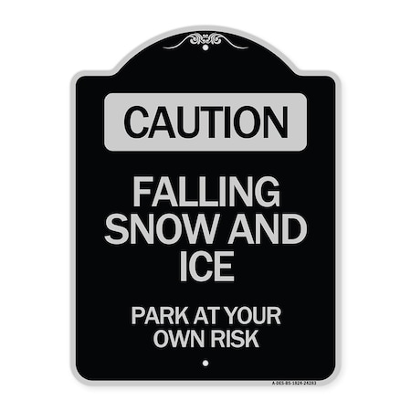 Caution Falling Snow And Ice Park At Your Own Risk Heavy-Gauge Aluminum Architectural Sign